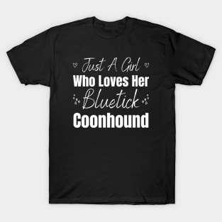 Just A Girl Who Loves Her Bluetick Coonhound T-Shirt